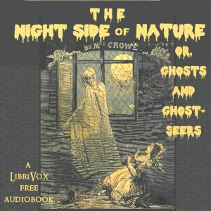 The Night-Side of Nature; Or, Ghosts and Ghost-Seers - Catherine CROWE - Free Audio Books Online Audiobooks in English