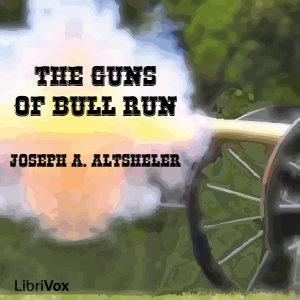 The Guns of Bull Run - Joseph A. Altsheler - Free Audio Books Online Audiobooks in English