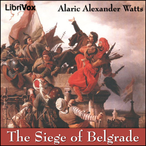 The Siege of Belgrade - Alaric Alexander WATTS - Free Audio Books Online Audiobooks in English