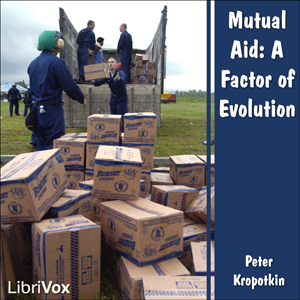 Mutual Aid: A Factor of Evolution - Peter KROPOTKIN - Free Audio Books Online Audiobooks in English
