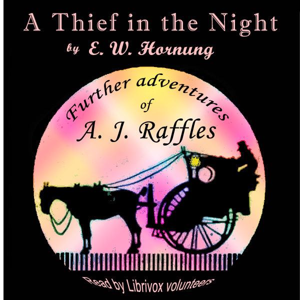A Thief in the Night - Version 2 - E. W. Hornung - Free Audio Books Online Audiobooks in English