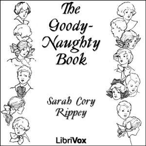 The Goody-Naughty Book - Sarah Cory RIPPEY - Free Audio Books Online Audiobooks in English