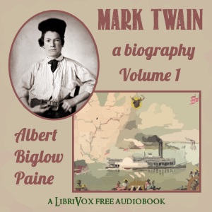Mark Twain: A Biography - Volume 1 - Albert Bigelow Paine - Free Audio Books Online Audiobooks in English