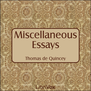 Miscellaneous Essays of Thomas de Quincey - Thomas de QUINCEY - Free Audio Books Online Audiobooks in English