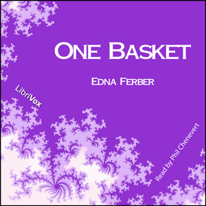 One Basket - Edna Ferber - Free Audio Books Online Audiobooks in English
