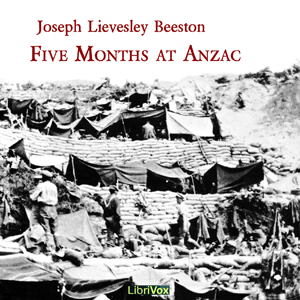 Five Months at Anzac - Joseph Lievesley BEESTON - Free Audio Books Online Audiobooks in English