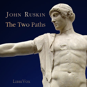 The Two Paths - John Ruskin - Free Audio Books Online Audiobooks in English