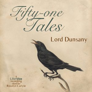 Fifty-one Tales (version 2) - Lord Dunsany - Free Audio Books Online Audiobooks in English