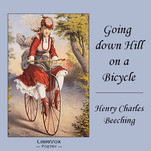 Going down Hill on a Bicycle - Henry Charles BEECHING - Free Audio Books Online Audiobooks in English