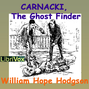 Carnacki, the Ghost Finder - William Hope Hodgson - Free Audio Books Online Audiobooks in English