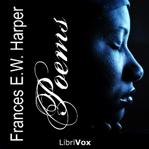Poems - Frances E. W. HARPER - Free Audio Books Online Audiobooks in English