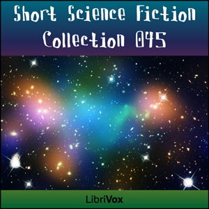 Short Science Fiction Collection 045 - Various - Free Audio Books Online Audiobooks in English