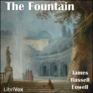 The Fountain - James Russell Lowell - Free Audio Books Online Audiobooks in English