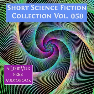 Short Science Fiction Collection 058 - Various - Free Audio Books Online Audiobooks in English