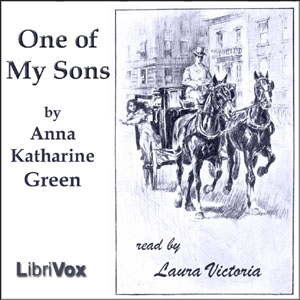 One of My Sons - Anna Katharine Green - Free Audio Books Online Audiobooks in English