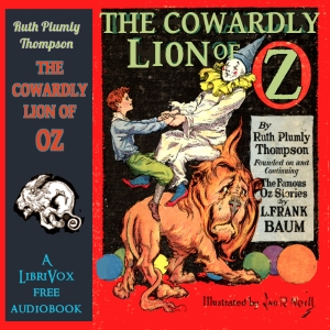 The Cowardly Lion of Oz (version 2) - Ruth Plumly Thompson - Free Audio Books Online Audiobooks in English