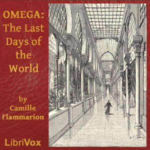 Omega: The Last Days of the World - Camille FLAMMARION - Free Audio Books Online Audiobooks in English