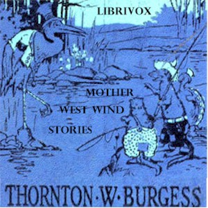 Mother West Wind "How" Stories - Thornton W. Burgess - Free Audio Books Online Audiobooks in English