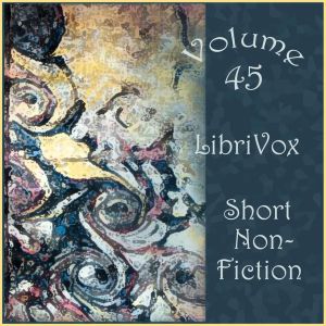 Short Nonfiction Collection, Vol. 045 - Various - Free Audio Books Online Audiobooks in English