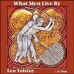 What Men Live By and Other Tales (Version 2) - Leo Tolstoy - Free Audio Books Online Audiobooks in English