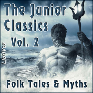 The Junior Classics Volume 2: Folk Tales & Myths - Various - Free Audio Books Online Audiobooks in English