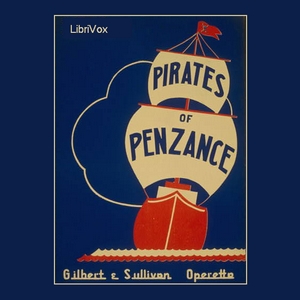 The Pirates of Penzance - W. S. Gilbert - Free Audio Books Online Audiobooks in English