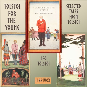 Tolstoi for the Young: Selected tales from Tolstoi - Leo Tolstoy - Free Audio Books Online Audiobooks in English