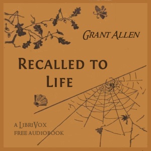Recalled to Life - Grant Allen - Free Audio Books Online Audiobooks in English