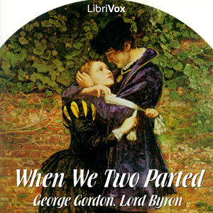 When We Two Parted - George Gordon, Lord Byron - Free Audio Books Online Audiobooks in English