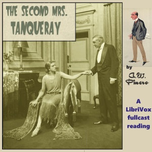 The Second Mrs. Tanqueray - Arthur Wing Pinero - Free Audio Books Online Audiobooks in English