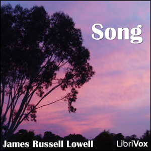 Song (Lowell version) - James Russell Lowell - Free Audio Books Online Audiobooks in English