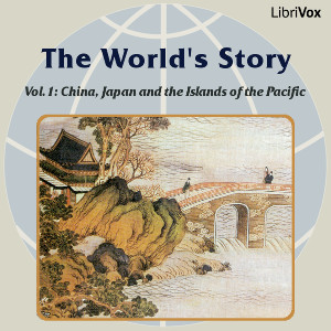 The World’s Story Volume I: China, Japan and the Islands of the Pacific - Eva March Tappan - Free Audio Books Online Audiobooks in English