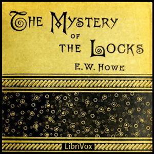The Mystery of the Locks - E. W. HOWE - Free Audio Books Online Audiobooks in English
