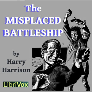 The Misplaced Battleship - Harry Harrison - Free Audio Books Online Audiobooks in English
