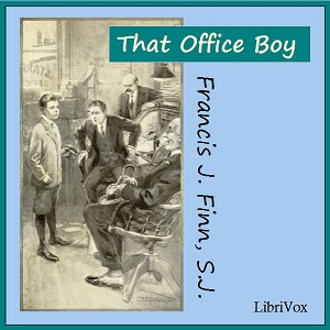 That Office Boy - Francis J. FINN - Free Audio Books Online Audiobooks in English