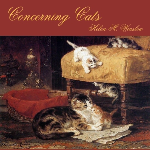 Concerning Cats: My Own and Some Others - Helen M. WINSLOW - Free Audio Books Online Audiobooks in English