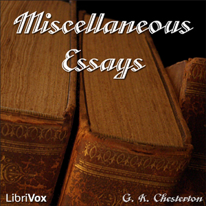 Miscellaneous Essays of G. K. Chesterton - G. K. Chesterton - Free Audio Books Online Audiobooks in English