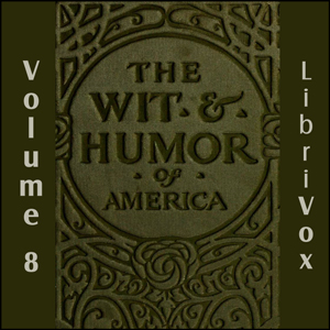 The Wit and Humor of America, Vol 08 - Various - Free Audio Books Online Audiobooks in English