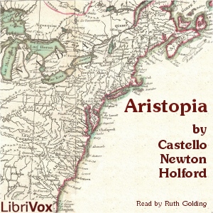 Aristopia: A Romance-History of the New World - Castello Newton HOLFORD - Free Audio Books Online Audiobooks in English