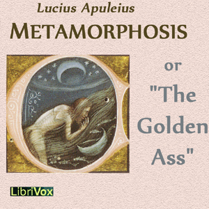 Metamorphosis or The Golden Ass - Lucius APULEIUS - Free Audio Books Online Audiobooks in English