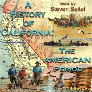 A History of California: The American Period - Robert Glass Cleland - Free Audio Books Online Audiobooks in English