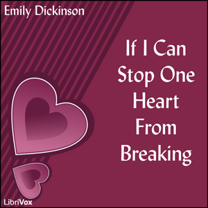 If I Can Stop One Heart From Breaking - Emily Dickinson - Free Audio Books Online Audiobooks in English