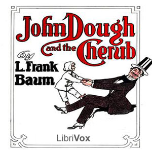 John Dough and the Cherub - L. Frank Baum - Free Audio Books Online Audiobooks in English