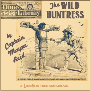 The Wild Huntress - Thomas Mayne REID - Free Audio Books Online Audiobooks in English