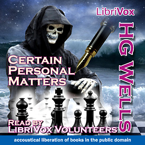 Certain Personal Matters - H. G. Wells - Free Audio Books Online Audiobooks in English