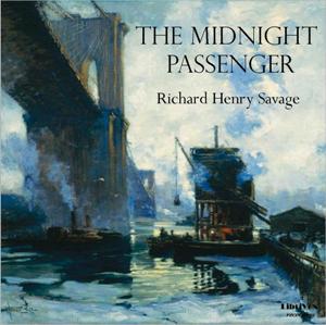 The Midnight Passenger - Richard Henry SAVAGE - Free Audio Books Online Audiobooks in English