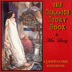 The Strange Story Book - Leonora Blanche LANG - Free Audio Books Online Audiobooks in English