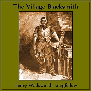 The Village Blacksmith - Henry Wadsworth Longfellow - Free Audio Books Online Audiobooks in English