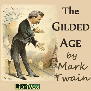 The Gilded Age, A Tale of Today - Mark Twain - Free Audio Books Online Audiobooks in English