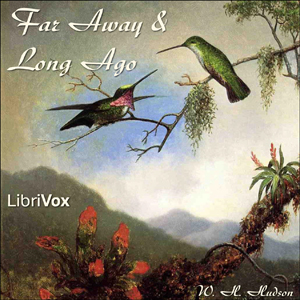 Far Away and Long Ago - William Henry HUDSON - Free Audio Books Online Audiobooks in English